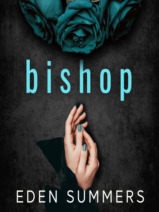 Title details for Bishop by Eden Summers - Available